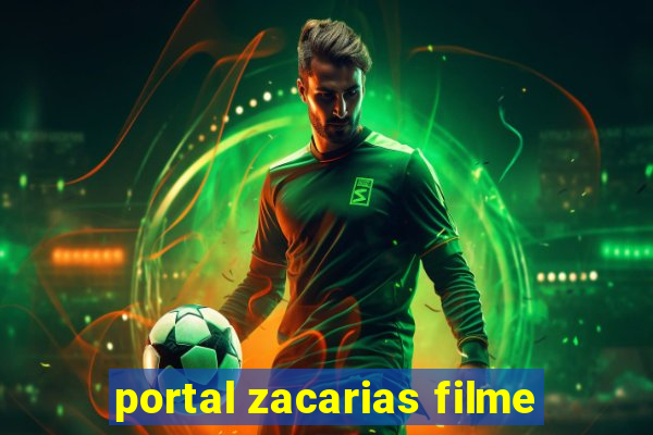 portal zacarias filme